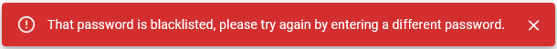 Image showing the message that appears when entering a blacklisted password.